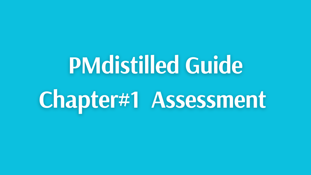 Protected: PMdistilled Guide Chapter#1 Assessment